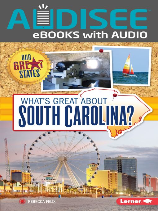Title details for What's Great about South Carolina? by Rebecca Felix - Available